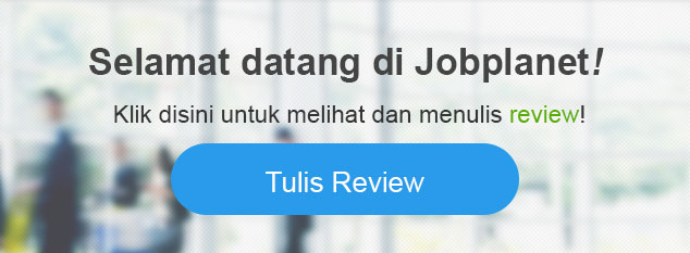 Selamat datang di Jobplanet! Klik disini untuk melihat dan menulis review!